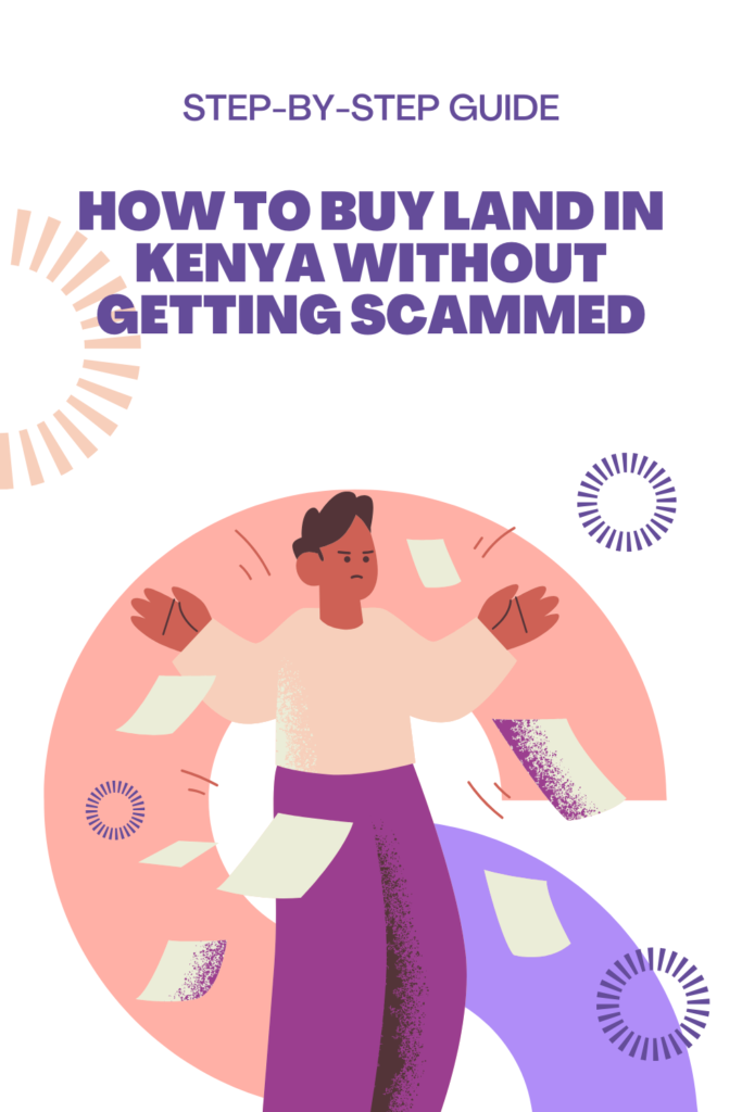 Step-by-Step Guide: How to Buy Land in Kenya Without Getting Scammed
